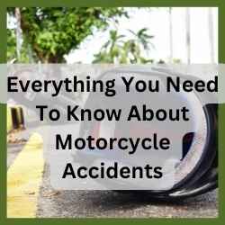 Everything You Need To Know About Motorcycle Accidents