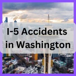 I-5 Accidents in Washington