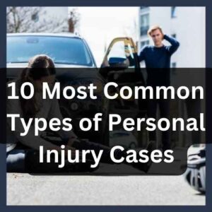 10 Most Common Types of Personal Injury Cases