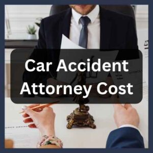 Car Accident Attorney Cost