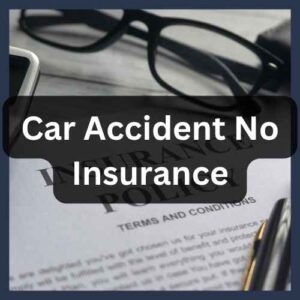 Car Accident No Insurance