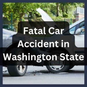 Fatal Car Accident in Washington State