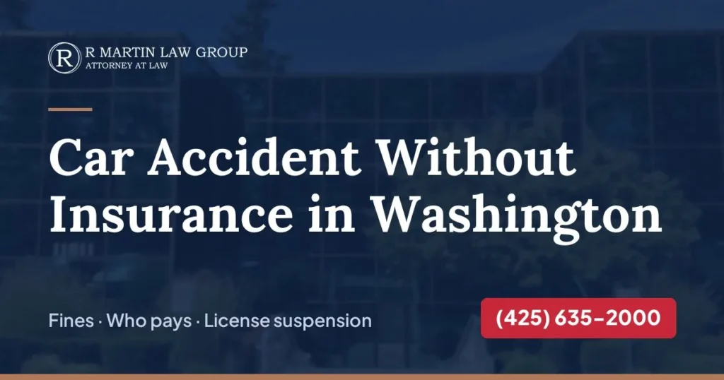 Car accident without insurance in Washington, R Martin Law Group card