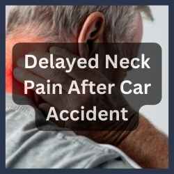Delayed Neck Pain After Car Accident Bellevue Delayed Neck Pain After Car Accident
