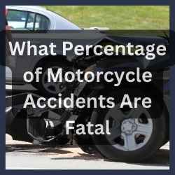 What Percentage of Motorcycle Accidents Are Fatal