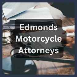 Edmonds Motorcycle Attorneys