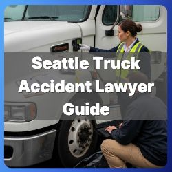 Seattle Truck Accident Lawyer Guide