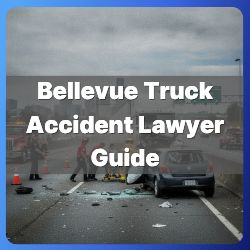Bellevue Truck Accident Lawyer Guide Bellevue Truck Accident Lawyer Guide